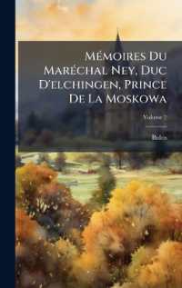 MÃ(c)moires Du MarÃ(c)chal Ney， Duc D'elchingen， Prince De La Moskowa