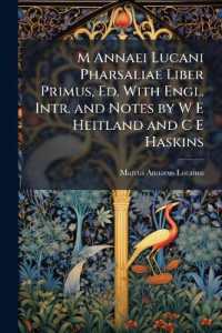 M Annaei Lucani Pharsaliae Liber Primus, Ed. with Engl. Intr. and Notes by W E Heitland and C E Haskins