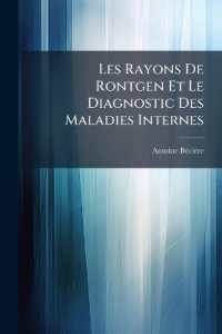 Les Rayons De Rontgen Et Le Diagnostic Des Maladies Internes