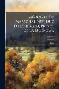 MÃ(c)moires Du MarÃ(c)chal Ney， Duc D'elchingen， Prince De La Moskowa