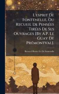 L'esprit De Fontenelle, Ou Recueil De PensÃ(c)es TirÃ(c)es De Ses Ouvrages [By A.P. Le Guay De PrÃ(c)montval].
