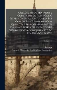 CollecçÃ£o De Tratados E Concertos De Pazes Que O Estado Da India Portugueza Fez Com Os Reis E Senhores Com Quem Teve RelaçÃµes Nas Partes Da Asia E Africa Oriental Desde O Principio Da Conquista AtÃ(c) Ao Fim Do Se