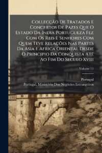 CollecçÃ£o De Tratados E Concertos De Pazes Que O Estado Da India Portugueza Fez Com Os Reis E Senhores Com Quem Teve RelaçÃµes Nas Partes Da Asia E Africa Oriental Desde O Principio Da Conquista AtÃ(c) Ao Fim Do Se