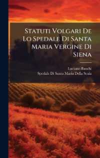 Statuti Volgari De Lo Spedale Di Santa Maria Vergine Di Siena