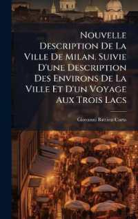 Nouvelle Description De La Ville De Milan. Suivie D'une Description Des Environs De La Ville Et D'un Voyage Aux Trois Lacs
