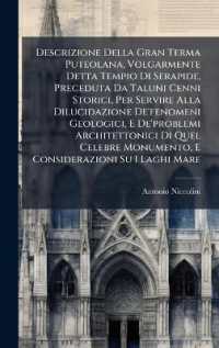 Descrizione Della Gran Terma Puteolana, Volgarmente Detta Tempio Di Serapide, Preceduta Da Taluni Cenni Storici, Per Servire Alla Dilucidazione De'fenomeni Geologici, E De'problemi Architettonici Di Quel Celebre Monumento, E Considerazioni Su I Laghi