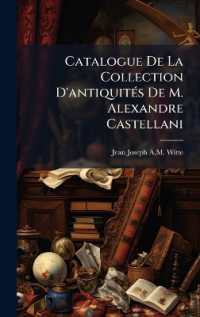Catalogue De La Collection D'antiquitÃ(c)s De M. Alexandre Castellani