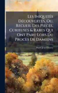 Les IniquitÃ(c)s DÃ(c)couvertes, Ou, Recueil Des Pieces, Curieuses & Rares Qui Ont Paru Lors Du Procès De Damiens