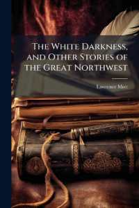 The White Darkness, and Other Stories of the Great Northwest