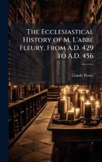 The Ecclesiastical History of M. L'abbÃ(c) Fleury, from A.D. 429 to A.D. 456