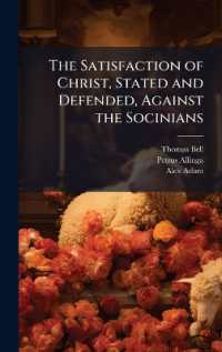 The Satisfaction of Christ, Stated and Defended, against the Socinians