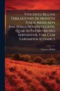 Vincentii Bellini Ferrariensis De Monetis Italie Medii Aevi Hactenus Non Evulgatis, Quae in Patrio Museo Servantur, Una Cum Earumdem Iconibus