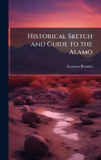 Historical Sketch and Guide to the Alamo