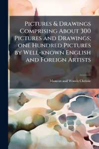 Pictures & Drawings Comprising about 300 Pictures and Drawings; one Hundred Pictures by Well-known English and Foreign Artists