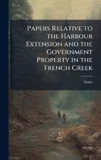 Papers Relative to the Harbour Extension and the Government Property in the French Creek