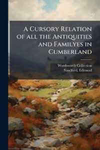 A Cursory Relation of all the Antiquities and Familyes in Cumberland