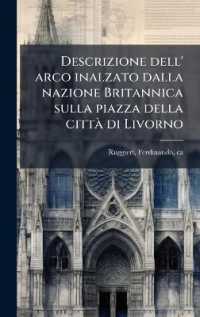 Descrizione dell' arco inalzato dalla nazione Britannica sulla piazza della cittÃ di Livorno