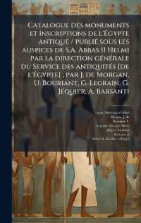 Catalogue des monuments et inscriptions de l'Ãgypte antique / publiÃ(c) sous les auspices de S.A. Abbas II Helmi par la direction gÃ(c)nÃ(c)rale du Service des antiquitÃ(c)s [de l'Ãgypte]; par J. de Morgan, U
