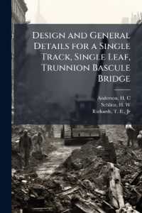 Design and General Details for a Single Track, Single Leaf, Trunnion Bascule Bridge
