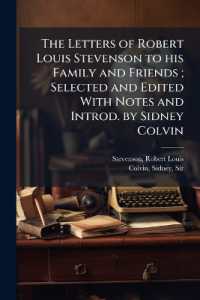 The Letters of Robert Louis Stevenson to his Family and Friends; Selected and Edited with Notes and Introd. by Sidney Colvin