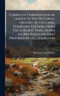 Complete Chronological Index to the Pictorial History of England, Standard Edition, from the Earliest Times Down to 1815, Based on That Prepared by H.C. Hamilton