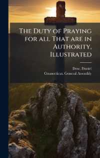 The Duty of Praying for all That are in Authority, Illustrated