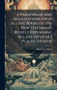 A Paraphrase and Annotations upon all the Books of the New Testament : Briefly Explaining all the Difficult Places Thereof