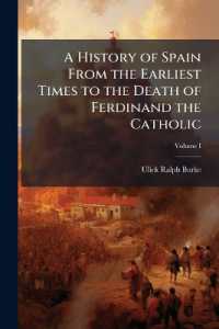 A History of Spain from the Earliest Times to the Death of Ferdinand the Catholic