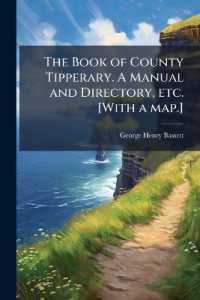 The Book of County Tipperary. a Manual and Directory, etc. [With a map.]