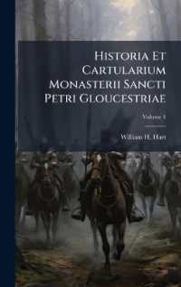 Historia Et Cartularium Monasterii Sancti Petri Gloucestriae