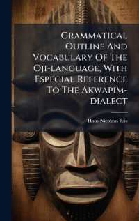 Grammatical Outline and Vocabulary of the Oji-language， with Especial Reference to the Akwapim-dialect