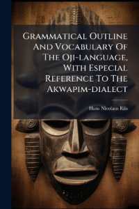 Grammatical Outline and Vocabulary of the Oji-language， with Especial Reference to the Akwapim-dialect