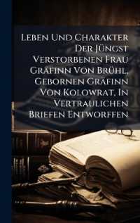 Leben Und Charakter Der JÃ1/4ngst Verstorbenen Frau Gräfinn Von BrÃ1/4hl, Gebornen Gräfinn Von Kolowrat, in Vertraulichen Briefen Entworffen