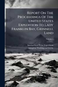 Report on the Proceedings of the United States Expedition to Lady Franklin Bay， Grinnell Land