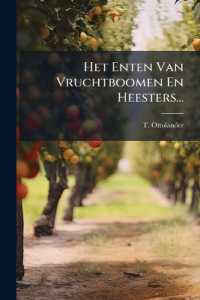 Het Enten Van Vruchtboomen En Heesters...