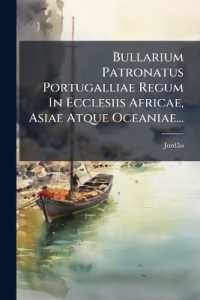 Bullarium Patronatus Portugalliae Regum in Ecclesiis Africae, Asiae Atque Oceaniae...