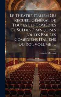Le ThÃ(c)âtre Italien Ou Recueil GÃ(c)nÃ(c)ral De Toutes Les ComÃ(c)dies Et Scènes Françoises JouÃ(c)es Par Les ComÃ(c)diens Italiens Du Roi, Volume 1...