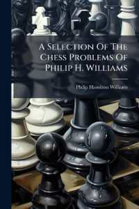 A Selection of the Chess Problems of Philip H. Williams