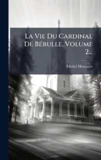 La Vie Du Cardinal De BÃ(c)rulle， Volume 2...