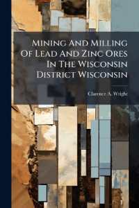 Mining and Milling of Lead and Zinc Ores in the Wisconsin District Wisconsin