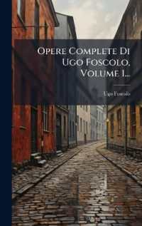 Opere Complete Di Ugo Foscolo, Volume 1...