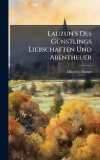Lauzun's Des GÃ1/4nstlings Liebschaften Und Abentheuer