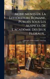 Monuments De La LittÃ(c)rature Romane, PubliÃ(c)s Sous Les Auspices De L'acadÃ(c)mie Des Jeux Floraux...