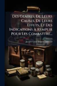 Des Glaires, De Leurs Causes, De Leurs Effets, Et Des Indications Ã€ Remplir Pour Les Combattre...