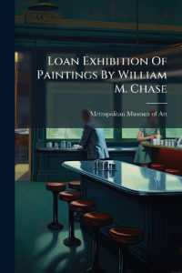 Loan Exhibition of Paintings by William M. Chase