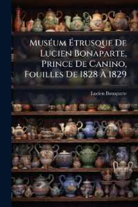 MusÃ(c)um Ãtrusque De Lucien Bonaparte， Prince De Canino， Fouilles De 1828 Ã 1829
