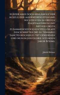 Kurzer aber doch hinlänglicher Auszug der allerwÃ1/4rdigsten und wichtigsten in dreyen Hauptmaterien und Abtheilungen zusammengezogenen Stellen aus den Schriften des in Ternario Sancto hocherleutet gewesenen und nun in der Glorie seyenden J