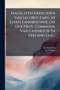 Nagelaten Gedichten Van Jacobus Faro, in Leven Landbouwer, Lid Der Prov. Commissie Van Landbouw in Zeeland Enz...