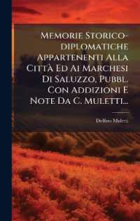 Memorie Storico-diplomatiche Appartenenti Alla CittÃ Ed Ai Marchesi Di Saluzzo， Pubbl. Con Addizioni E Note Da C. Muletti...