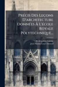 PrÃ(c)cis Des Leçons D'architecture DonnÃ(c)es Ã€ L'Ã(c)cole Royale Polytechnique...